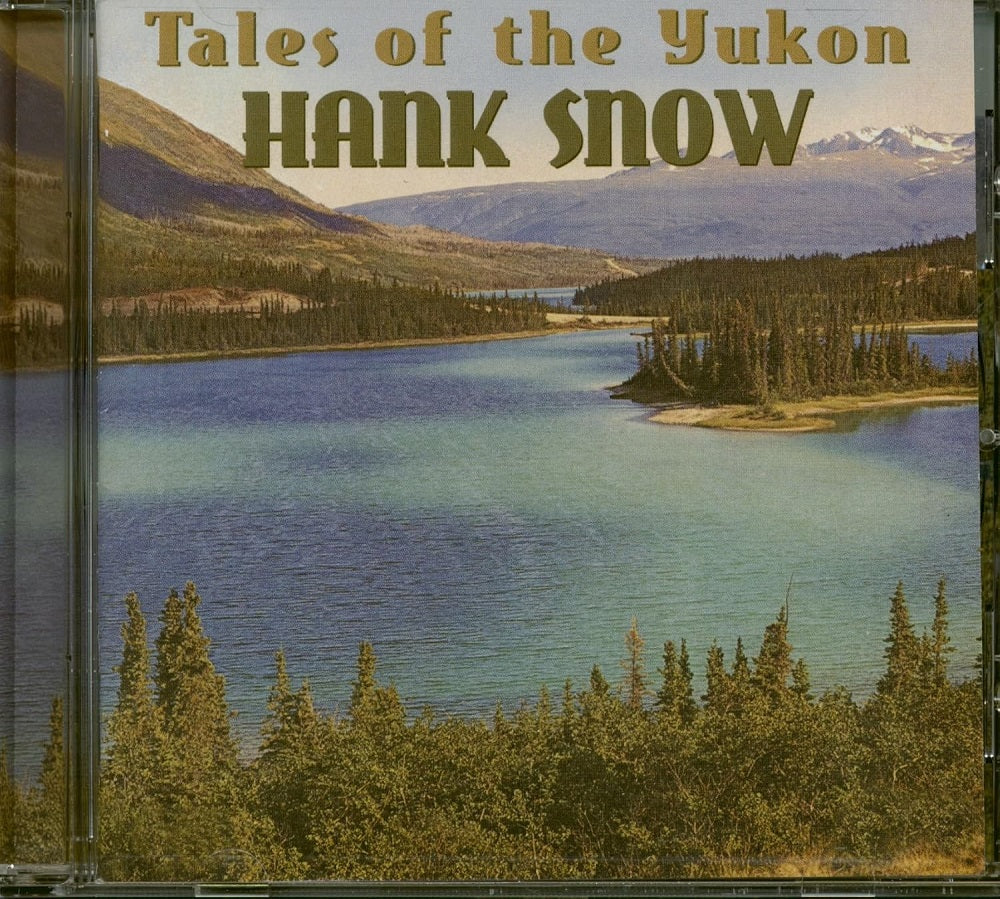 CD - Hank Snow - Tales Of The Yukon