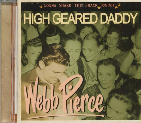 CD - Webb Pierce - High Geared Daddy - Gonna Shake This Shack Tonight