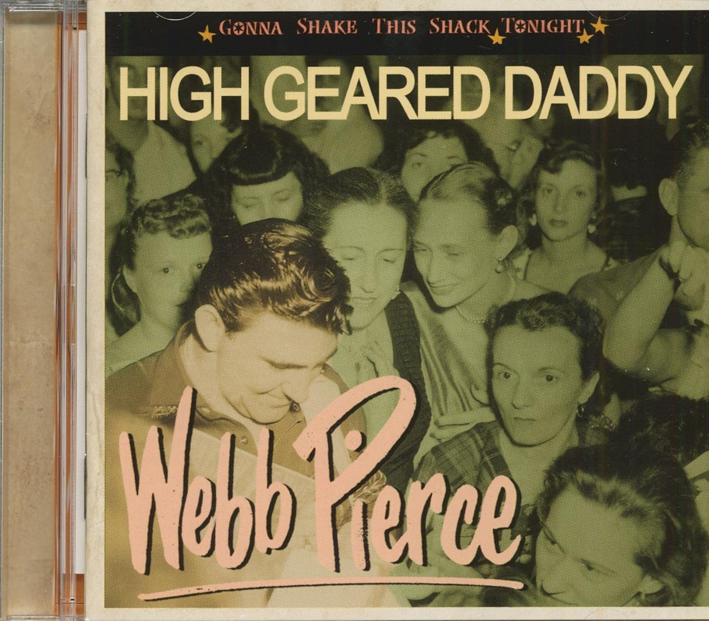 CD - Webb Pierce - High Geared Daddy - Gonna Shake This Shack Tonight