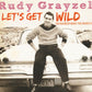 CD - Rudy Grayzell - Let's Get Wild Bear Family