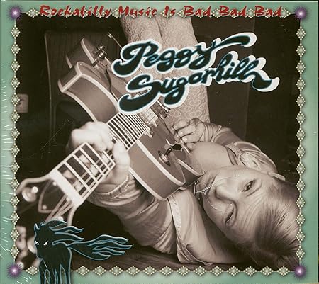 CD - Peggy Sugarhill - Rockabilly Music is Bad Bad Bad