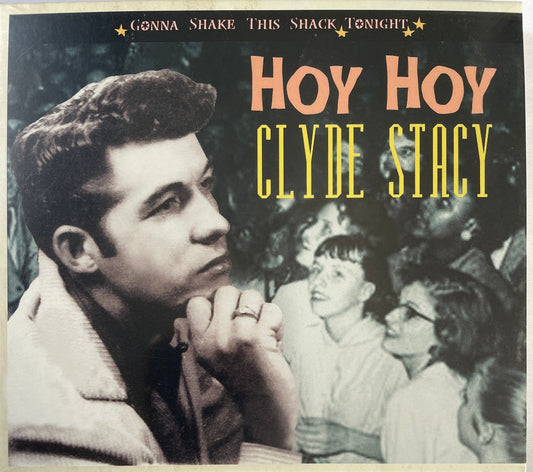 CD - Clyde Stacy - Hoy Hoy - Gonna Shake This Shack Tonight