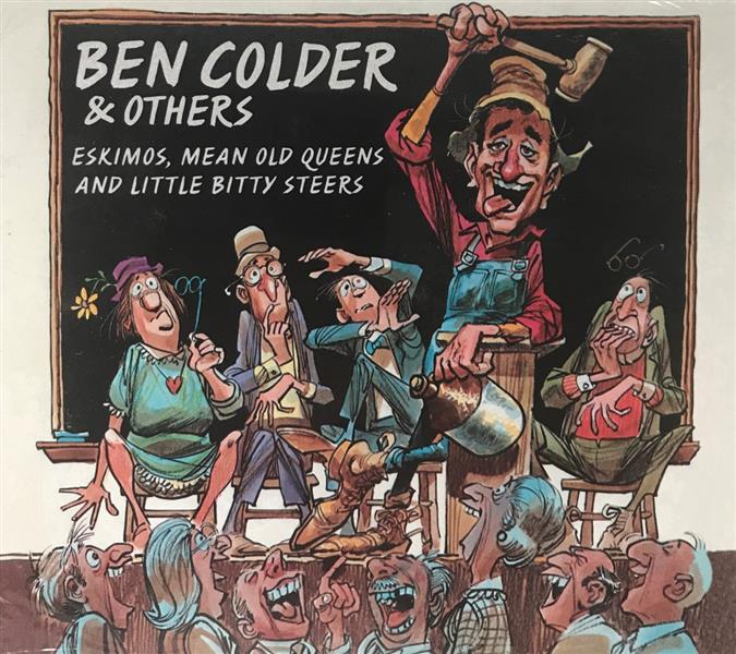 CD - Ben Colder & Others - Eskimo, Mean Old Queens And Little Bitty Steers