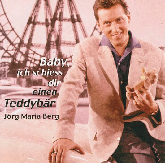 CD - Jörg-Maria Berg - Baby, Ich Schiess Dir Einen Teddybaer