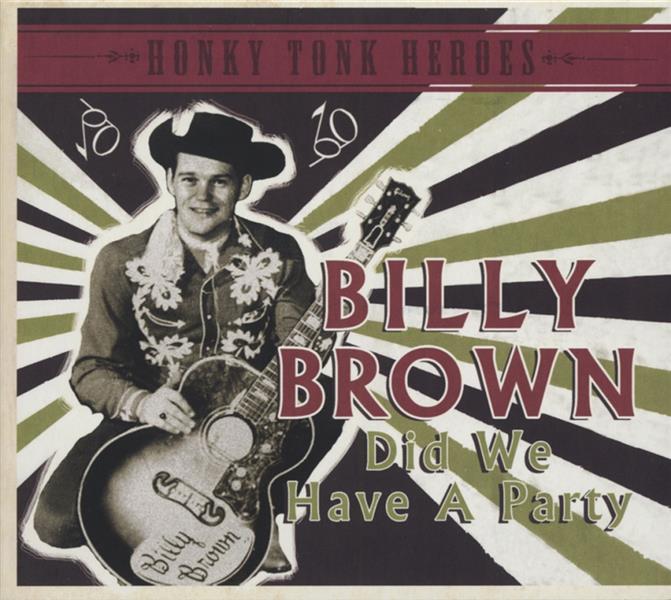 CD - Billy Brown - Did We Have A Party - Honky Tonk Heroes