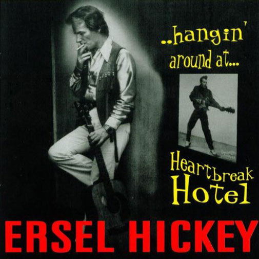 CD - Ersel Hickey - Hanging Around At Heartbreak Hotel