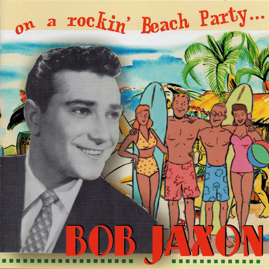 CD - Bob Jaxon - On A Rockin Beach Party