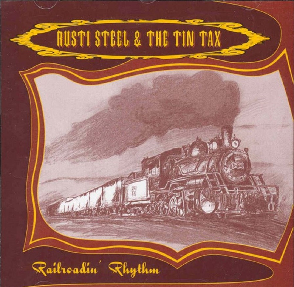 CD - Rusti Steel & The Tin Tax - Railroadin' Rhythm