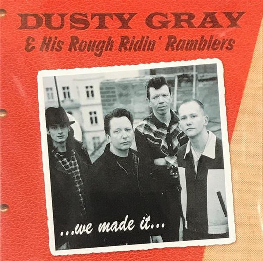 CD - Dusty Gray & His Rough Ridin' Ramblers - ...We Made It...