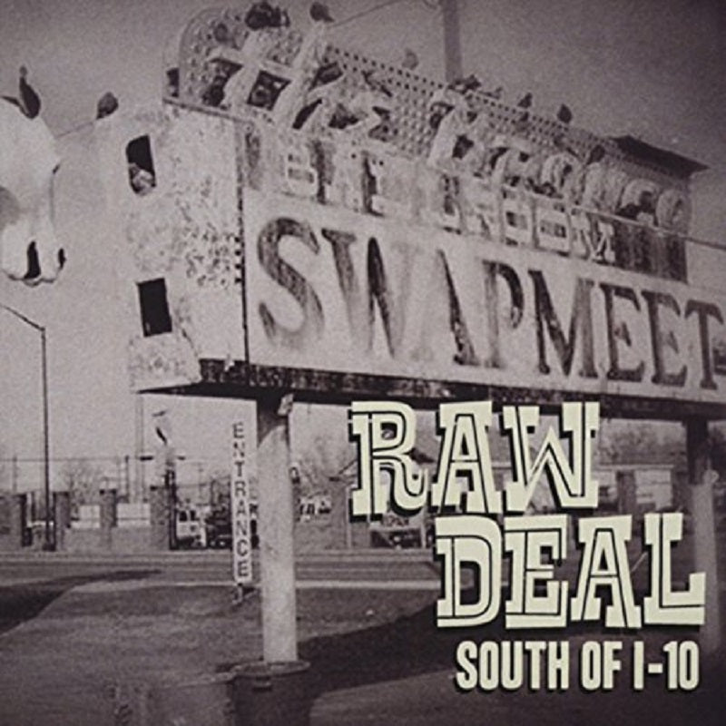 CD - Raw Deal - South Of I-10