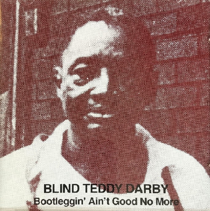 CD - Blind Teddy Darby - Bootleggin Aint Good No More