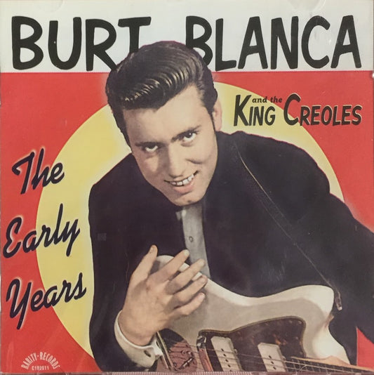 CD - Burt Blanca And The King Creoles - The Early Years