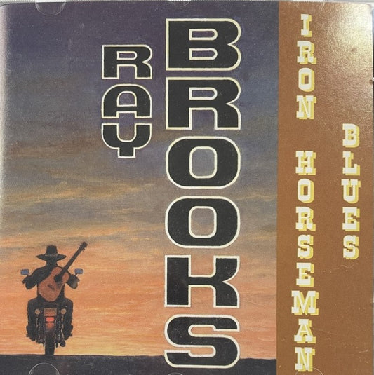 CD - Ray Brooks - Iron Horseman Blues