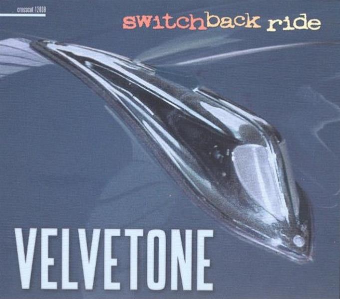 CD - Velvetone - Switchback Ride!