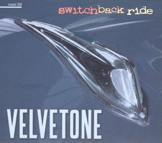 CD - Velvetone - Switchback Ride!