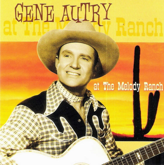 CD - Gene Autry - At The Melody Ranch