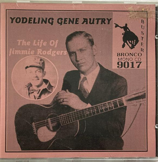 CD - Gene Autry - Yodeling - The Life Of Jimmie Rodgers