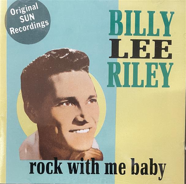 CD - Billy Lee Riley - Rock With Me Baby-Original Sun Recordings