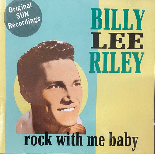 CD - Billy Lee Riley - Rock With Me Baby-Original Sun Recordings