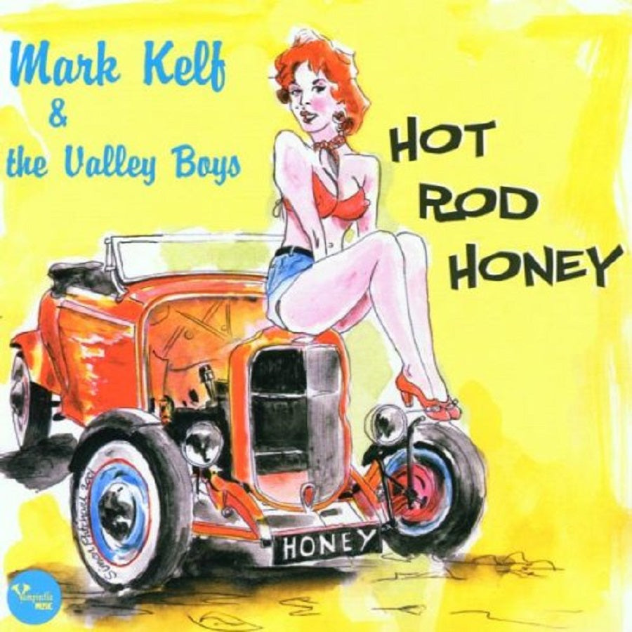 CD - Mark Kelf & The Valley Boys - Hot Rod Honey