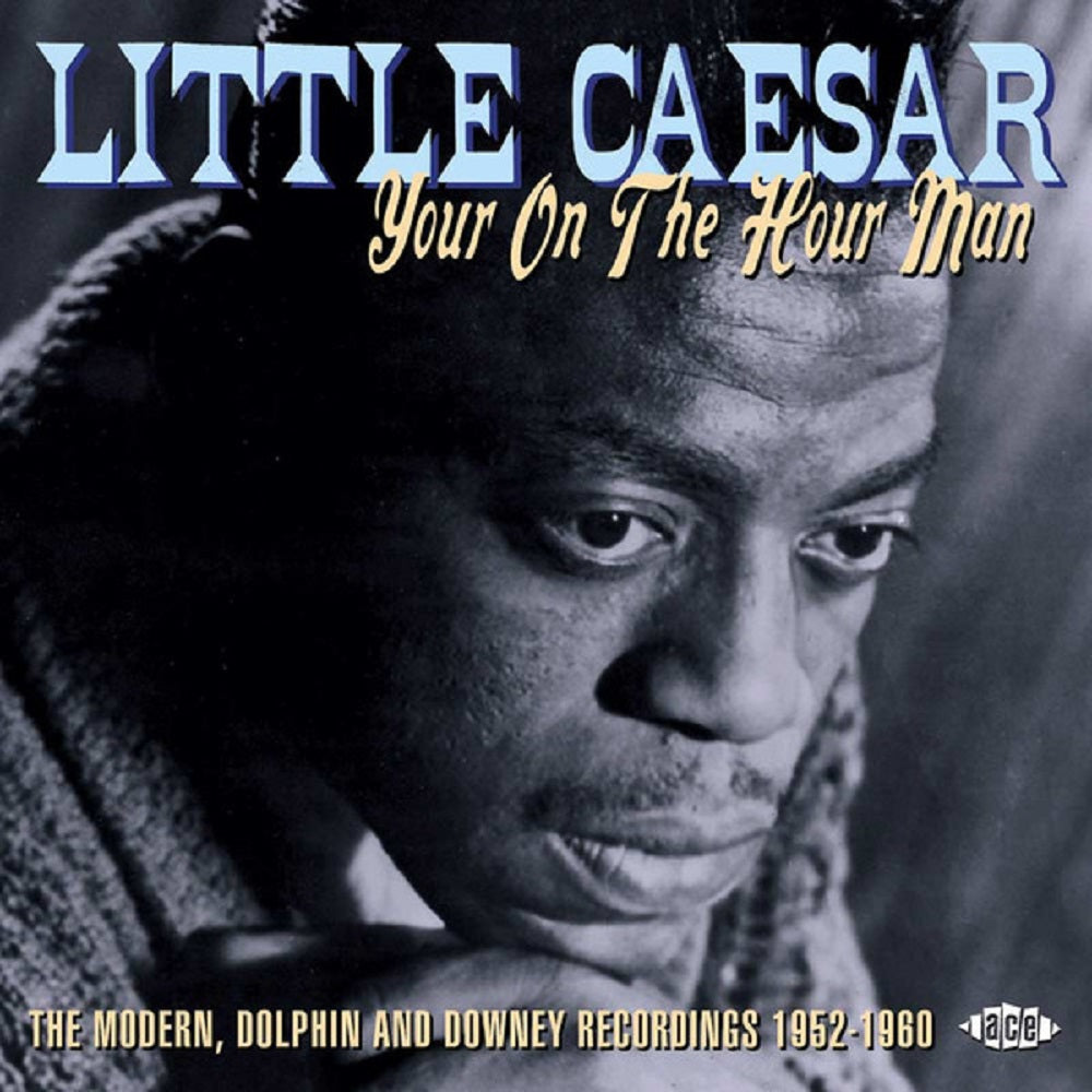 CD - Little Ceasar - Your On The Hour Man: The Modern, Dolphin And Downi Recordings