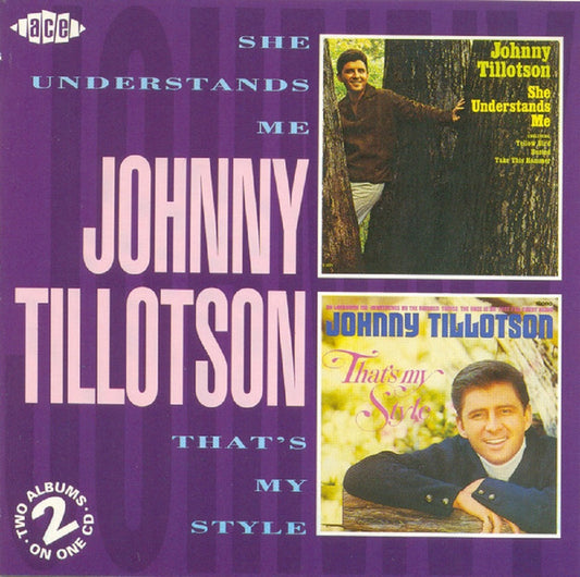 CD - Johnny Tillotson - She Understands Me/That's My Style