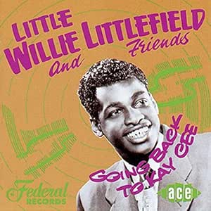 CD - Little Willie Littlefield - Going Back To Kay Cee