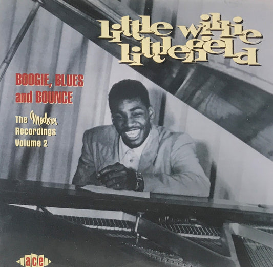 CD - Little Willie Littlefield - Boogie,Blues and Bounce: the Modern Recordings 2