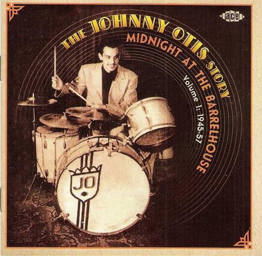 CD - Johnny Otis Story Vol. 1 - 1945-1957: Midnight At The Barrelhouse