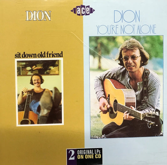 CD - Dion - Sit Down Old Friend/You're Not Alone