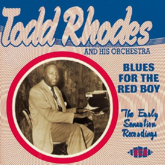 CD - Todd Rhodes & His Orchestra - Blues For The Red Boy: The Early Sensation Recordings