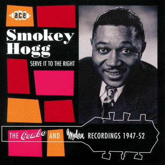 CD - Smokey Hogg - Serve It To The Right