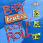 CD - VA - Baby That Is Rock'n'Roll