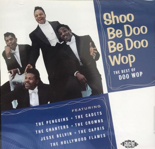 CD - VA - Shoo Be Doo Be Doo Wop 18 ballads and uptempo numbers of the Teen Queens, Crowns, Cliques, Cadets, Hollywood Flames...