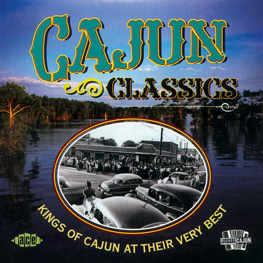 CD - VA - Cajun Classics - Kings Of Cajun At Their Best