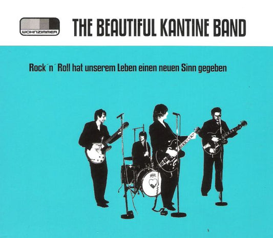 CD - Beautiful Kantine Band - R'n'R hat unserem Leben einen neuen Sinn gegeben