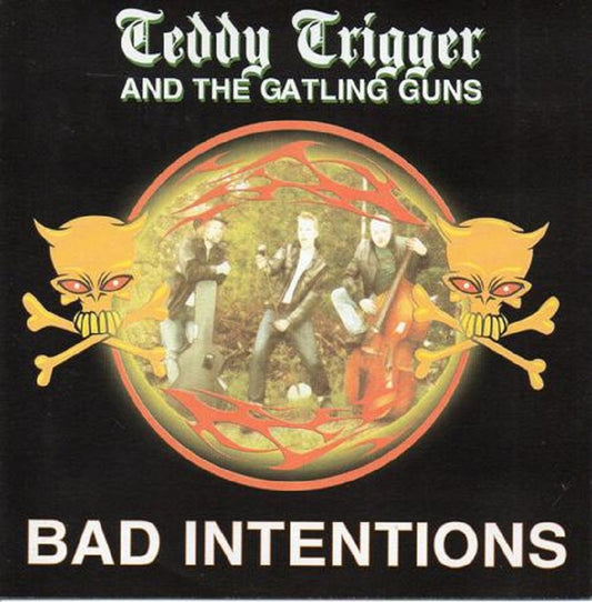 CD - Teddy Trigger & The Gatlin Guns - Bad Intentions