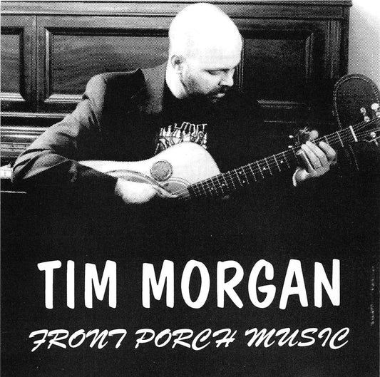 CD - Tim Morgan - Front Porch Music