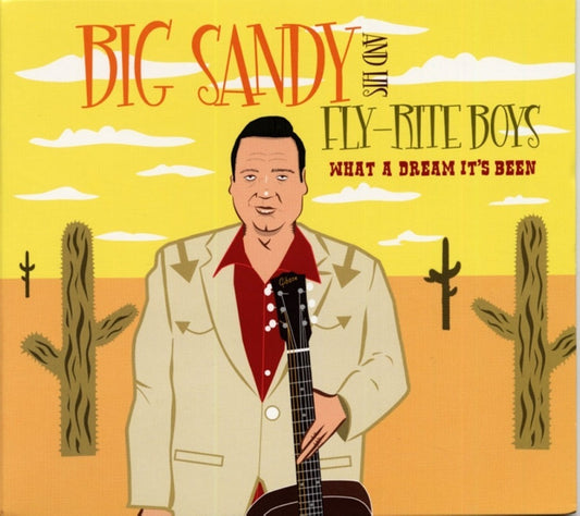 CD - Big Sandy and his Fly-Rite Boys - What A Dream It's Been