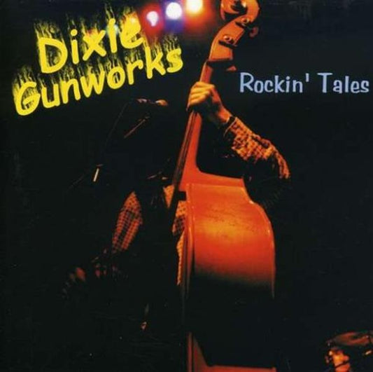 CD - Dixie Gunworks - Rockin Tales