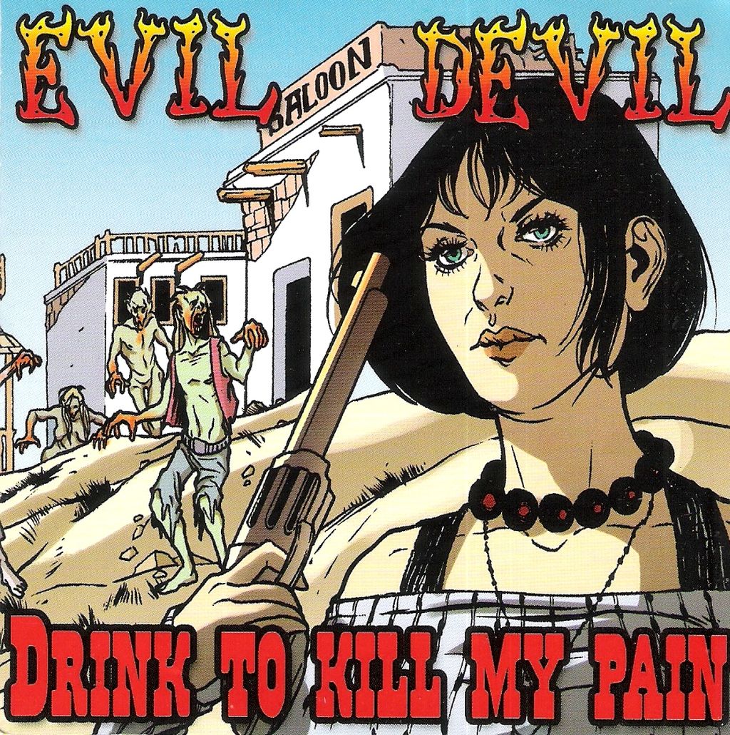 CD - Evil Devil - Drink To Kill My Pain