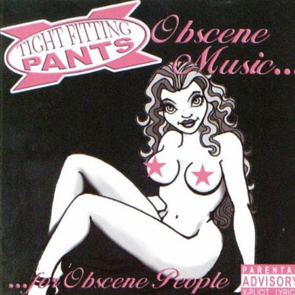 CD - Tight Fitting Pants - Obscene Music For Obscene People