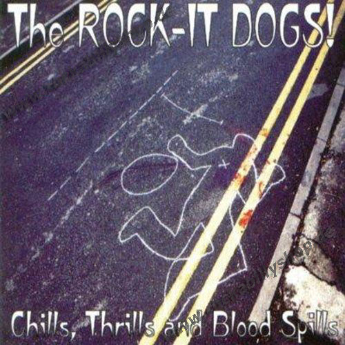 CD - Rock-It Dogs - Chills, Thrills And Blood Spills