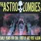 CD - Astro Zombies - The Early Years