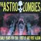 CD - Astro Zombies - The Early Years