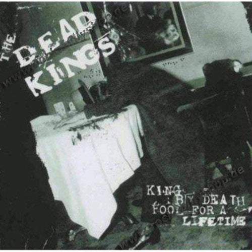 CD - Dead Kings - King By Death....Fool For A Lifetime