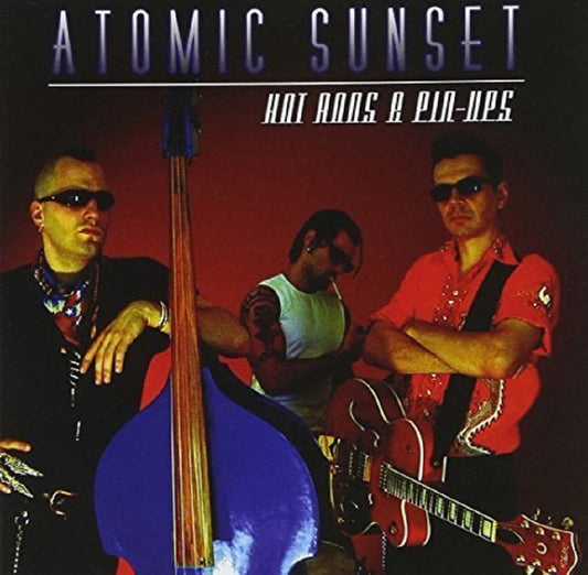 CD - Atomic Sunset - Hot Rods & Pin-Ups