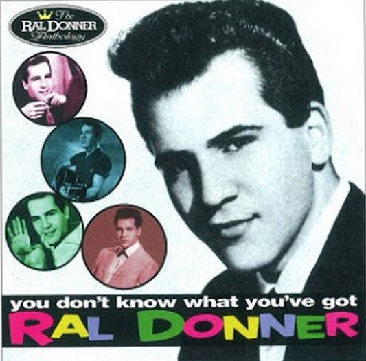 CD - Ral Donner - You Don't Know What You've Got - A Golden Classics Edition