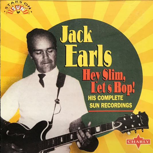 CD - Jack Earls - Hey Slim, Let's Bop! His Complete Sun Recordings