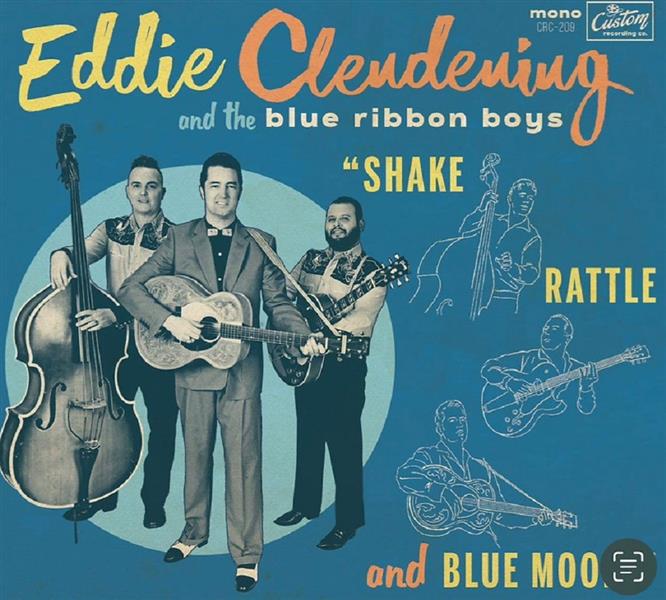 CD - Eddie Clendening And The Blue Ribbon Boys - Shake Rattle and Blue Moon
